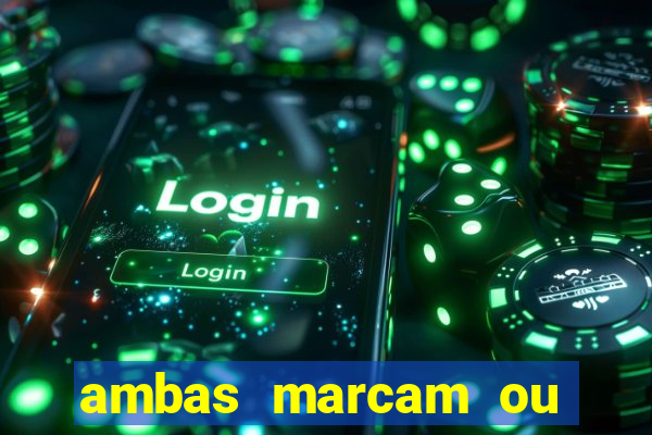 ambas marcam ou mais de 2.5